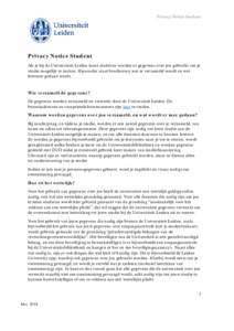 Privacy Notice Student  Privacy Notice Student Als je bij de Universiteit Leiden komt studeren worden er gegevens over jou gebruikt om je studie mogelijk te maken. Hieronder staat beschreven wat er verzameld wordt en wat