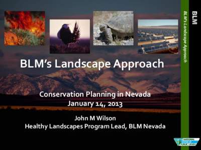 John M Wilson Healthy Landscapes Program Lead, BLM Nevada BLM  Conservation Planning in Nevada