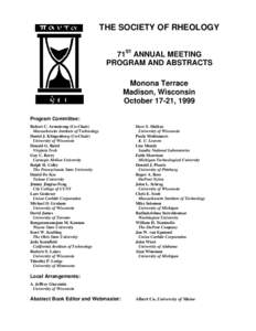 THE SOCIETY OF RHEOLOGY 71ST ANNUAL MEETING PROGRAM AND ABSTRACTS Monona Terrace Madison, Wisconsin October 17-21, 1999