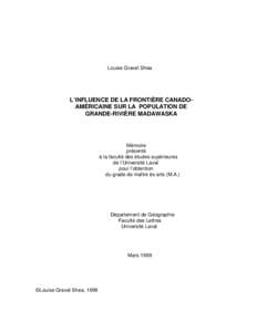 Louise Gravel Shea  L’INFLUENCE DE LA FRONTIÈRE CANADOAMÉRICAINE SUR LA POPULATION DE GRANDE-RIVIÈRE MADAWASKA  Mémoire