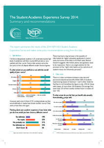 Summary and recommendations  This report summarises the results of the 2014 HEPI-HEA Student Academic Experience Survey and makes some policy recommendations arising from the data. There has been a big increase in the qu