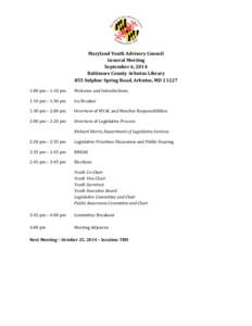 Maryland Youth Advisory Council General Meeting September 6, 2014 Baltimore County Arbutus Library 855 Sulphur Spring Road, Arbutus, MD[removed]:00 pm – 1:10 pm