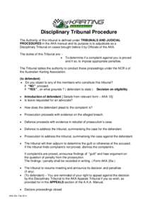 Disciplinary Tribunal Procedure The Authority of this tribunal is defined under TRIBUNALS AND JUDICIAL PROCEDURES in the AKA manual and its purpose is to adjudicate as a Disciplinary Tribunal on cases brought before it b