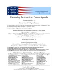 Preserving the American Dream Agenda Sunday, October 27 Optional Tour of DC-Virginia-Maryland 8:00 am to 4:30 pm — Bus tour of the land-use and transportation projects in the Washington, DC area. The bus leaves at 8:00