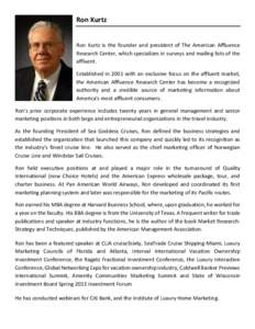 Ron Kurtz Ron Kurtz is the founder and president of The American Affluence Research Center, which specializes in surveys and mailing lists of the affluent. Established in 2001 with an exclusive focus on the affluent mark