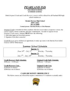 PEARLAND ISD 2014 HIGH SCHOOL SUMMER SCHOOL Both Original Credit and Credit Recovery courses will be offered for all Pearland ISD high school students at: Glenda Dawson High School