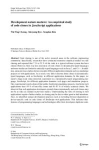 Empir Software Eng:517–564 DOIs10664Development nature matters: An empirical study of code clones in JavaScript applications Wai Ting Cheung · Sukyoung Ryu · Sunghun Kim