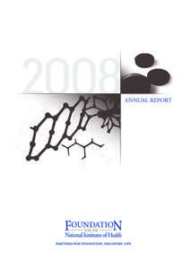 Annual Report  The Foundation for the National Institutes of Health was established by the United States Congress to support the mission of the National Institutes of Health (NIH): improving health through scientific di