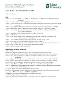 Department of Physics & Engineering Physics Summer Research Colloquium August 28, 2015 – 1111 Goldring/Woldenberg Hall II 1:10pm – Welcome Talks 1:15pm – John Robertson, “Synthesis of 2-D MoS 2 and WS 2 Nanosheet