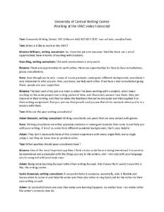 University of Central Writing Center Working at the UWC video transcript Text: University Writing Center, 105 Colbourn Hall, , uwc.ucf.edu,  Text: What is it like to work at the UWC? Brianna Willia