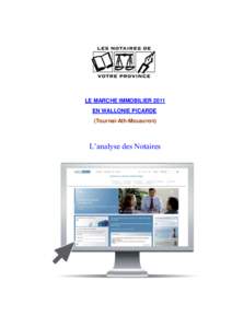 LE MARCHE IMMOBILIER 2011 EN WALLONIE PICARDE (Tournai-Ath-Mouscron) L’analyse des Notaires