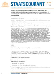 Regeling van de Staatssecretaris van Financiën van 30 december 2013, nr. DB 2013/599M tot wijziging van enige fiscale uitvoeringsregelingen en van enige overige uitvoeringsregelingen alsmede van de Wet belastingen op mi