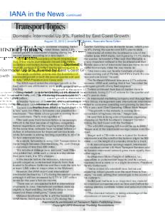 IANA in the News continued Domestic Intermodal Up 9%, Fueled by East Coast Growth August 12, 2013 | Jonathan S. Reiskin, Associate News Editor A 9% surge in domestic container shipping, fueled quarter. Catching up are do