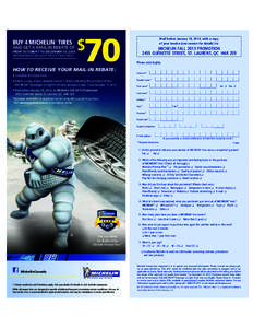 Mail before January 18, 2014, with a copy of your invoice (see reverse for details) to: Buy 4 MICHELIN tires ®