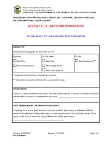 Missouri Department of Public Safety Division of Alcohol and Tobacco Control CHECKLIST OF REQUIREMENTS FOR PRIMARY RETAIL LIQUOR LICENSE PROCEDURE FOR APPLYING FOR A RETAIL (BY THE DRINK, ORIGINAL PACKAGE, OR CONSUMPTION
