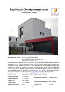 Passivhaus-Objektdokumentation Einfamilienhaus in Frankfurt Verantwortlicher Planer:  Dipl.-Ing. Architekt Peter Hufer,