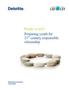 Ready or not? Preparing youth for 21st century responsible citizenship  Executive summary