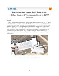 System Advisor Model (SAM) Case Study: NREL’s Science & Technology Facility (S&TF) Golden, CO Abstract The S&TF Building is part of NREL’s South Table Mountain campus located in Golden, CO. The S&TF’s rooftop PV ar