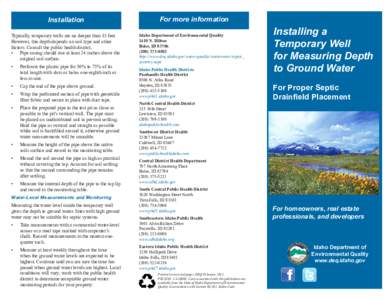 Installation Typically, temporary wells are no deeper than 15 feet. However, this depth depends on soil type and other factors. Consult the public health district. •	 Pipe casing should rise at least 24 inches above th