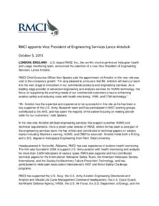 RMCI appoints Vice President of Engineering Services Lance Antolick October 5, 2015 LONDON, ENGLAND – U.S.-based RMCI, Inc., the world’s most experienced helicopter health and usage monitoring team, announced the sel