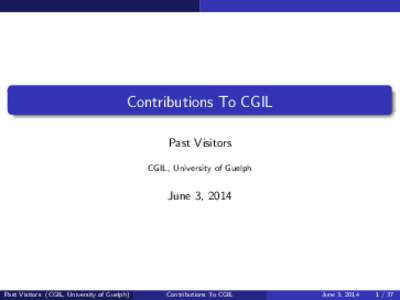 Contributions To CGIL Past Visitors CGIL, University of Guelph June 3, 2014
