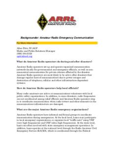 Backgrounder: Amateur Radio Emergency Communication For More Information: Allen Pitts, W1AGP Media and Public Relations Manager[removed]removed]