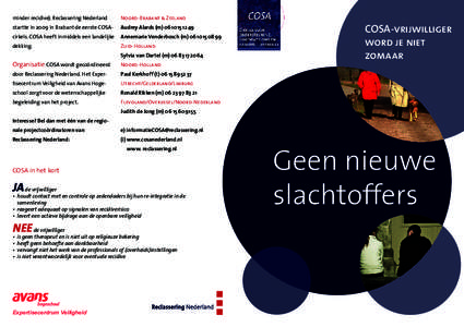 minder recidive). Reclassering Nederland  Noord-Brabant & Zeeland startte in 2009 in Brabant de eerste COSA-