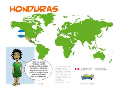 honduras  Hello! My name is Francesca and I’m Honduran. It is important to me that I introduce