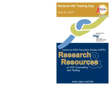 National HIV Testing Day June 27, 2010 Center for AIDS Prevention Studies (CAPS) Technology and Information