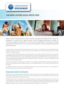 Can Africa afford social protection?  When it comes to social protection in poor countries, especially in sub-Saharan Africa, the issue of affordability is a concern that is regularly voiced. The most straightforward ans