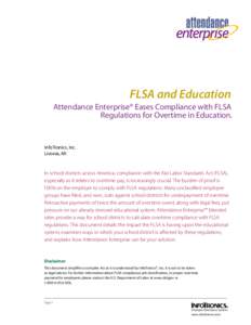 FLSA and Education Attendance Enterprise® Eases Compliance with FLSA Regulations for Overtime in Education. InfoTronics, Inc. Livonia, MI