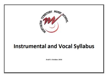 Instrumental and Vocal Syllabus Introduction to the NT Music School Instrumental and Vocal Syllabus. Work on the Northern Territory Music School (NTMS) Instrumental and Vocal Syllabus (formerly referred to as Levels of 