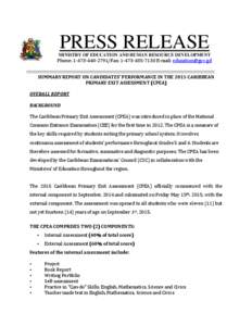 PRESS RELEASE MINISTRY OF EDUCATION AND HUMAN RESOURCE DEVELOPMENT Phone: Fax: E-mail:  SUMMARY REPORT ON CANDIDATES’ PERFORMANCE IN THE 2015 CARIBBEAN PRIMARY EXIT ASSESSM