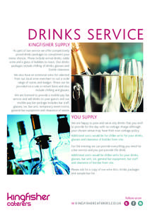 drinks service kingfisher supply As part of our service we offer competitively priced drinks packages to compliment your menu choices. These include arrival drinks, table