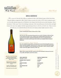 Italian VarietalsA R NEIS Arneis originates  from the hills of Roero, northwest of Alba in the Piedmont region of Italy from where