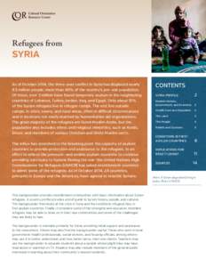 Refugees from SYRIA As of October 2014, the three-year conflict in Syria has displaced nearly 9.5 million people, more than 40% of the country’s pre-war population. Of these, over 3 million have found temporary asylum 