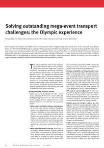 Solving outstanding mega-event transport challenges: the Olympic experience Philippe Bovy, Prof. emeritus Swiss Federal Institute of Technology at Lausanne, IOC transport expert, Switzerland How to explain the transport 