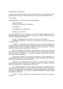 CONGRESO DE LA REPUBLICA Ley que modifica la Ley General de Salud Nº 26842, respecto de la Obligación de los Establecimientos de Salud a dar atención médica en casos de Emergencias y Partos LEY Nº 27604 CONCORDANCIA