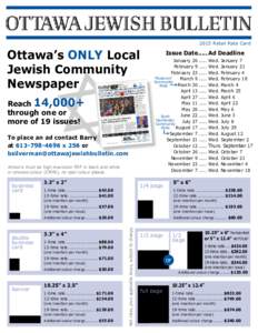 Ottawa’s ONLY Local Jewish Community Newspaper Reach 14,000+ through one or more of 19 issues!