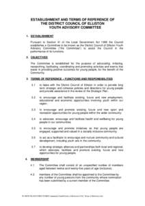 ESTABLISHMENT AND TERMS OF REFERENCE OF THE DISTRICT COUNCIL OF ELLISTON YOUTH ADVISORY COMMITTEE 1. ESTABLISHMENT Pursuant to Section 41 of the Local Government Act 1999 the Council establishes a Committee to be known a