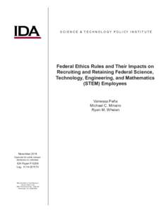 SCIENCE & TECHNOLOGY POLICY IN STITUTE  Federal Ethics Rules and Their Impacts on Recruiting and Retaining Federal Science, Technology, Engineering, and Mathematics (STEM) Employees