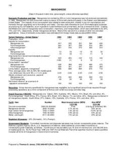 104  MANGANESE (Data in thousand metric tons, gross weight, unless otherwise specified) Domestic Production and Use: Manganese ore containing 35% or more manganese was not produced domestically in[removed]Manganese ore was