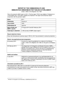 REPORT BY THE COMMONWEALTH AND IMMIGRATION OMBUDSMAN FOR TABLING IN PARLIAMENT Under s 486O of the Migration Act 1958 This is the second s 486O report on Mr X. The first reportwas tabled in Parliament on 13 Novem