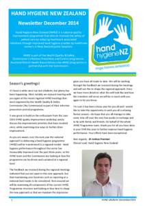 HAND HYGIENE NEW ZEALAND Newsletter December 2014 Hand Hygiene New Zealand (HHNZ) is a national quality improvement programme that aims to improve the safety of patient care by reducing healthcare associated infections t