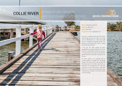 COLLIE RIVER timber bridge removal  and boardwalk refurbishment Celebrating 35 Years As Civil Engineering Specialists