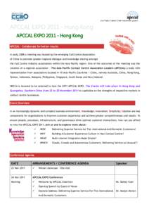 APCCAL – Collaborate for better results In early 2008 a meeting was hosted by the emerging Call Centre Association of China to promote greater regional dialogue and knowledge sharing amongst the Call Centre industry as