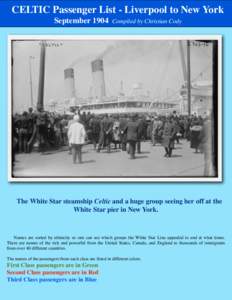 CELTIC Passenger List - Liverpool to New York September 1904 Compiled by Christian Cody  The White Star steamship Celtic and a huge group seeing her off at the