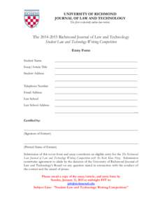 UNIVERSITY OF RICHMOND JOURNAL OF LAW AND TECHNOLOGY The first exclusively online law review. The[removed]Richmond Journal of Law and Technology Student Law and Technology Writing Competition