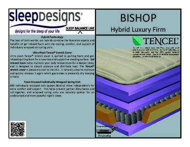 BISHOP  Hybrid Luxury Firm  Hybrid Technology  The best of both worlds, our hybrids combine the favorable aspects and  benefits  of  gel  infused  foam  with  the  cooling,  comfort,  and  sup