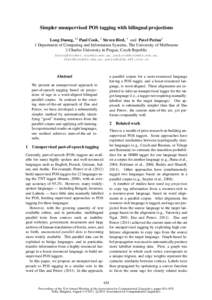 Simpler unsupervised POS tagging with bilingual projections Long Duong, 12 Paul Cook, 1 Steven Bird, 1 and Pavel Pecina2 1 Department of Computing and Information Systems, The University of Melbourne 2 Charles University